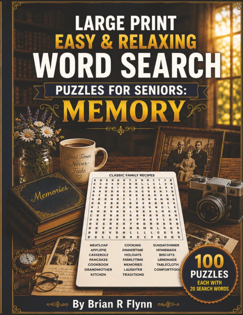 LARGE PRINT EASY & RELAXING WORD SEARCH PUZZLES FOR SENIORS: MEMORY: 2000 COGNITIVE SEARCH WORDS FOR RELAXATION, FOCUS & MENTAL STIMULATION by Brian R Flynn