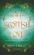Wild Scottish Love: A fun opposites attract magical romance (The Enchanted Highlands) by Tricia O'Malley
