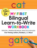 My First Bilingual Learn-to-Write Workbook: English-Spanish Bilingual Practice for Kids: Line Tracing, Letters, Numbers, and More! (My First Preschool Skills Workbooks) by Jocelyn M. Wood