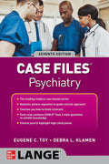 Case Files: Psychiatry, Seventh Edition by Eugene C. Toy