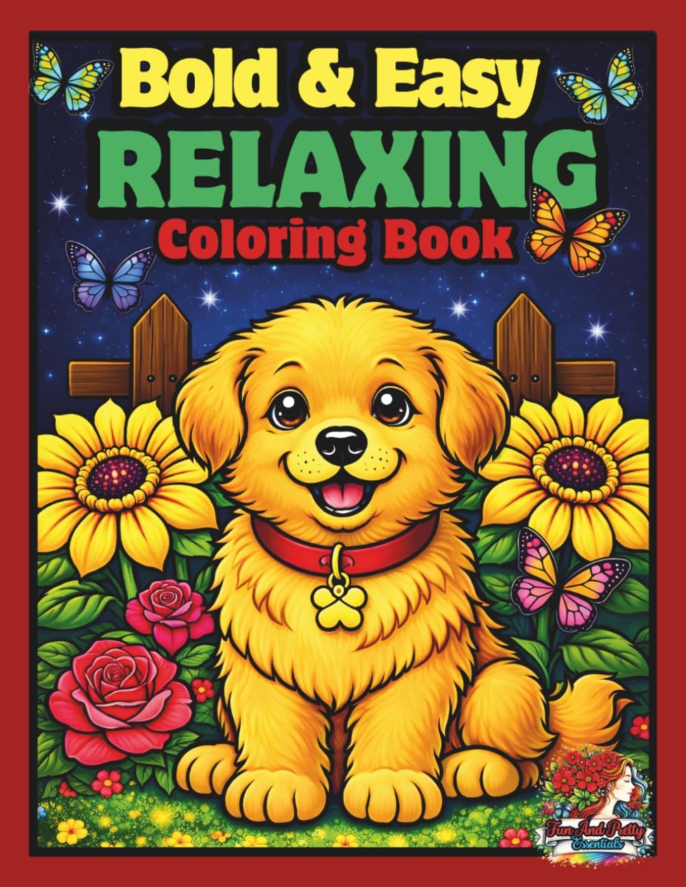 Coloring Book for Adults and Seniors with Dementia and Alzheimer’s: Bold and Easy Large Print Coloring Pages Featuring Animals, Flowers and Birds with ... and Seniors with Dementia and Alzheimer’s) by Fun And Pretty Essentials