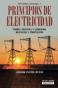 Principios de electricidad: Teoría, práctica y ejercicios resueltos y propuestos (Electricidad y Electrónica) (Spanish Edition) by Albeiro Patiño Builes