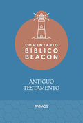 Comentario Bíblico Beacon - Antiguo Testamento / Beacon Bible Commentary - Old Testament (Spanish Edition) by Dr. Ralph Earle