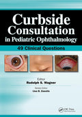 Curbside Consultation in Pediatric Ophthalmology: 49 Clinical Questions (Curbside Consultation in Pediatrics) by Rudolph Wagner