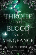 A Throne of Blood & Vengeance: A Spicy Why Choose Romantasy (Lunaria Realms) by Alex Frost