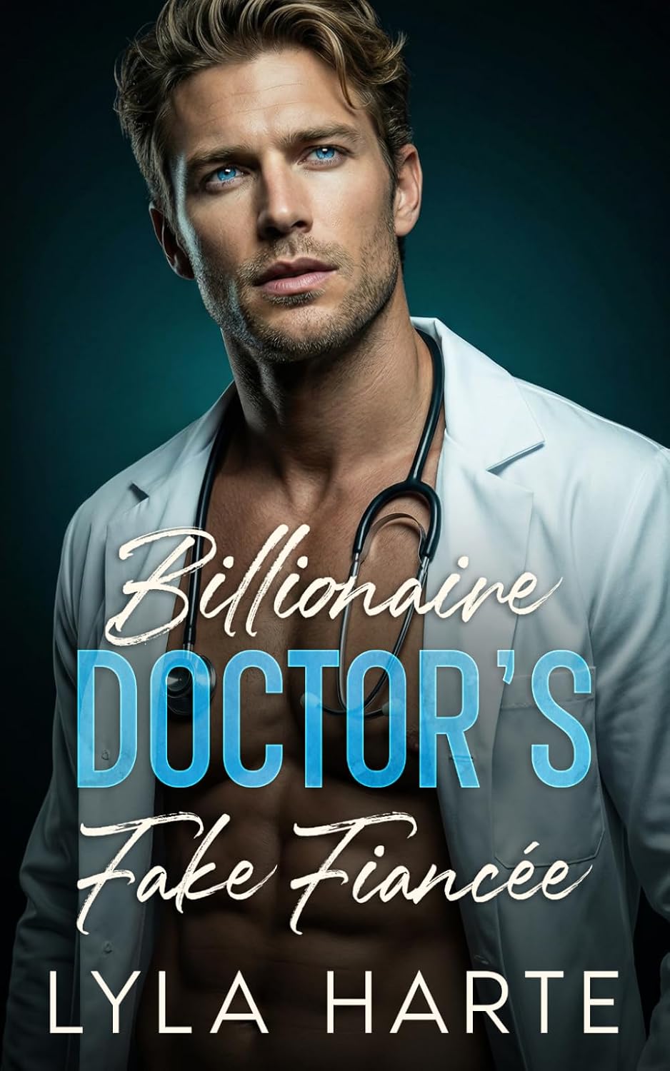 Billionaire Doctor’s Fake Fiancée: An enemies-to-lovers secret baby romance by Lyla Harte
