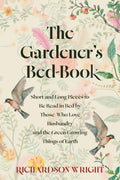 The Gardener's Bed-Book (Warbler Classics Annotated Edition) by Richardson Wright