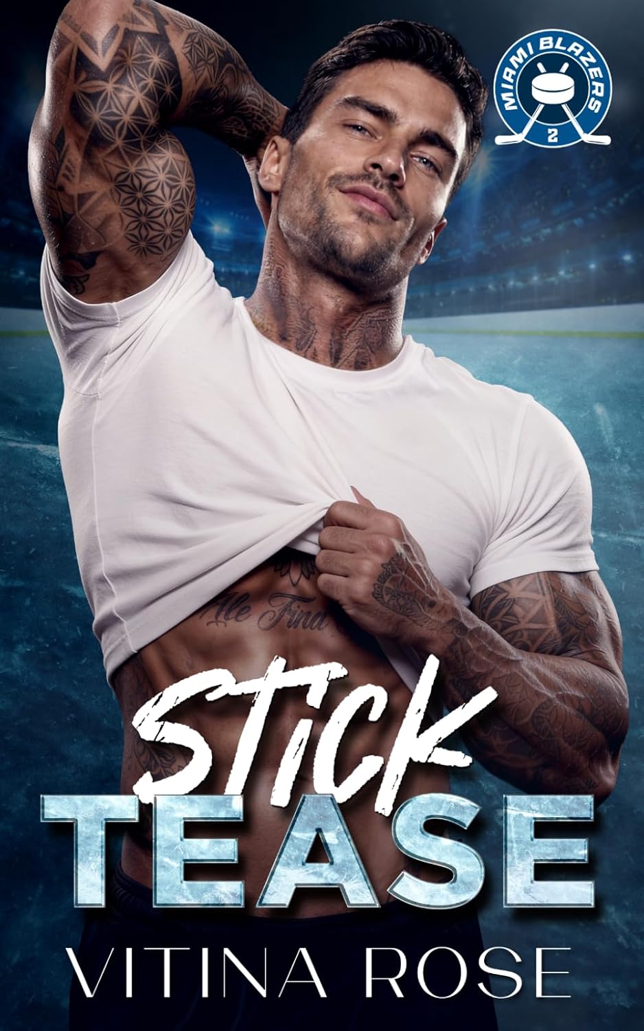 Stick Tease: An Enemies to Lovers Fake Dating Hockey Romance (The Miami Blazers Series) by Vitina Rose
