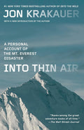 Into Thin Air: A Personal Account of the Mt. Everest Disaster by Jon Krakauer