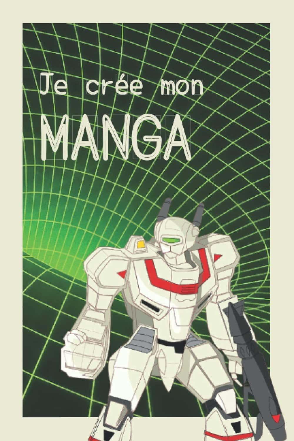 Je crée mon manga: 120 planches vierges au design original et dynamique pour libérer sa créativité + 1 page d'aide au cadrage de l'histoire | Idée ... 15,24 x 22,86 cm | V3 Mecha (French Edition) by PM Bushido Books