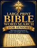 Large Print Bible Word Search for Seniors: 100 Faith-Filled Puzzles to Inspire and Delight Every Day by William A Billy III