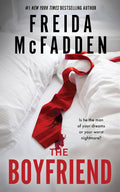 The Boyfriend: A Twisty Psychological Thriller from the Author of The Housemaid by Freida McFadden