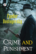 Crime and Punishment by Fyodor Dostoyevsky