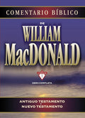 Comentario Biblico: Obra Completa (Antiguo Testamento / Nuevo Testamento) by William MacDonald