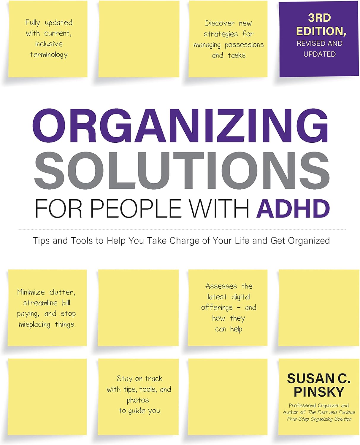 Organizing Solutions for People with ADHD, 3rd Edition: Tips and Tools to Help You Take Charge of Your Life and Get Organized by Susan Pinsky