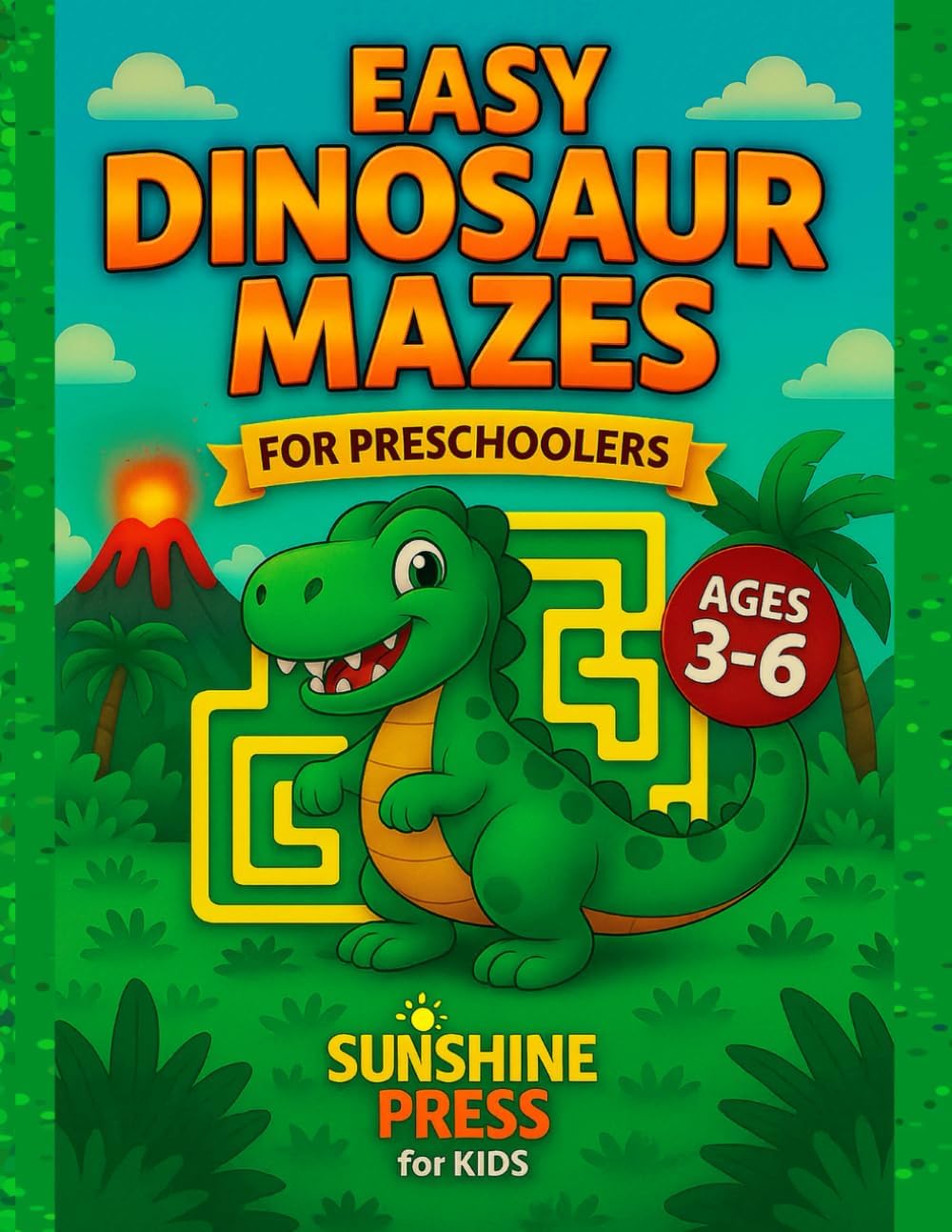 Easy Dinosaur Mazes for Preschoolers: Fun and Simple Maze Puzzles for Kids Ages 3–6: 70 cute dinosaur mazes (with solutions) + 10 prehistoric coloring pages (Easy Dinosaur Mazes Collection) by Sunshine Press for Kids