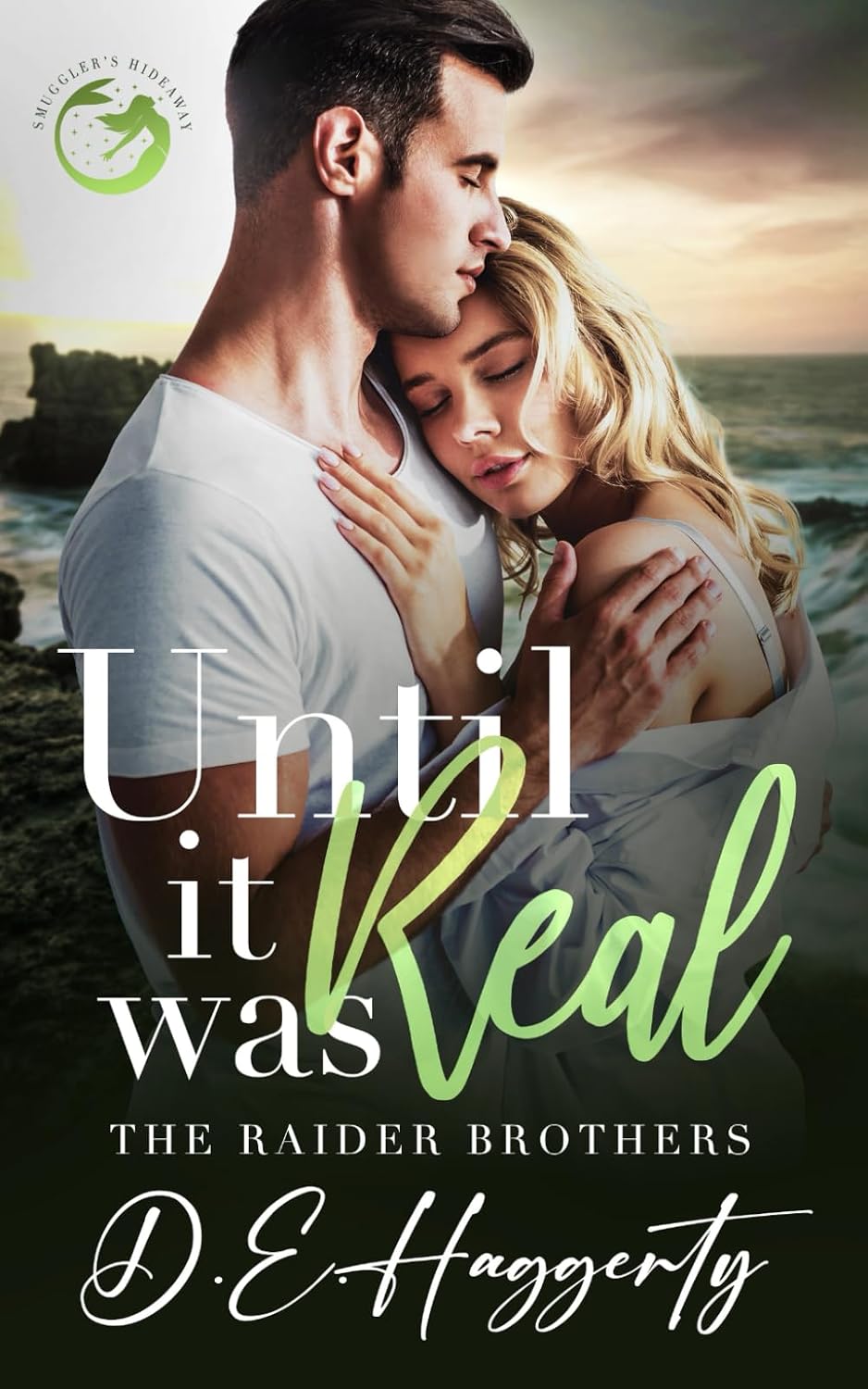 Until It Was Real: an enemies to lovers small town romantic comedy (The Raider Brothers) by D.E. Haggerty
