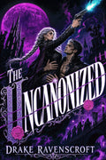 The Uncanonized: A Dark Gothic Romantasy (The Vesper Hours) by Drake Ravenscroft