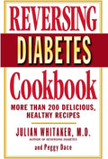 Reversing Diabetes Cookbook: More Than 200 Delicious, Healthy Recipes by Julian Whitaker MD
