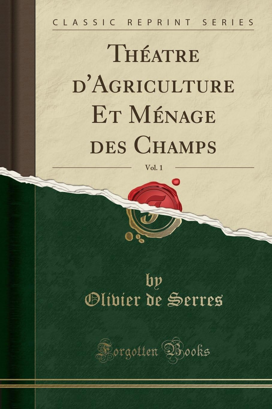 Théatre d'Agriculture Et Ménage des Champs, Vol. 1 by Unknown