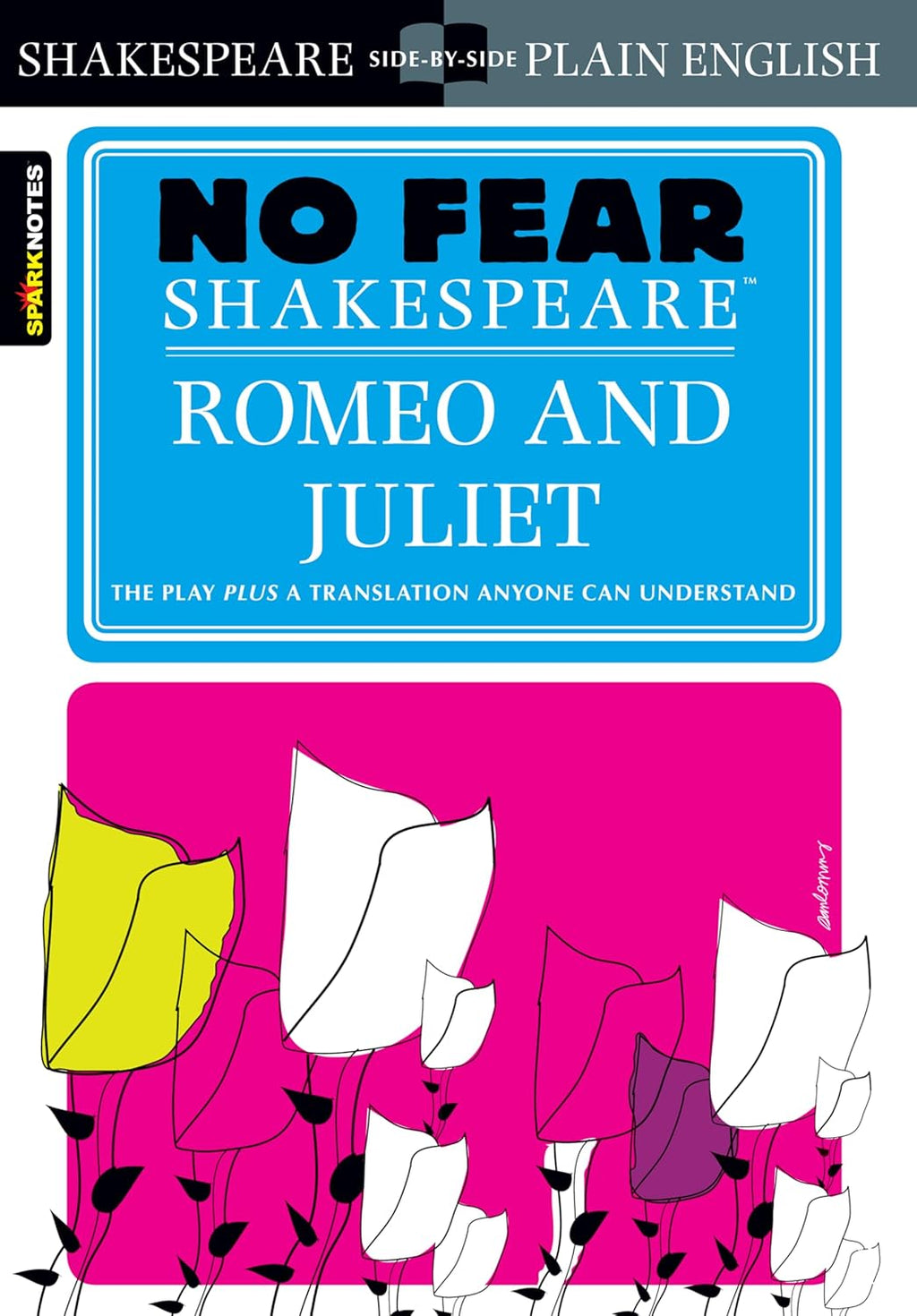 Romeo and Juliet: No Fear Shakespeare Side-by-Side Plain English by William Shakespeare