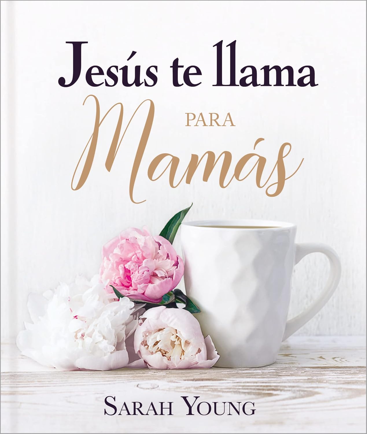 Jesús te llama para mamás (Jesus Calling®) (Spanish Edition) by Sarah Young