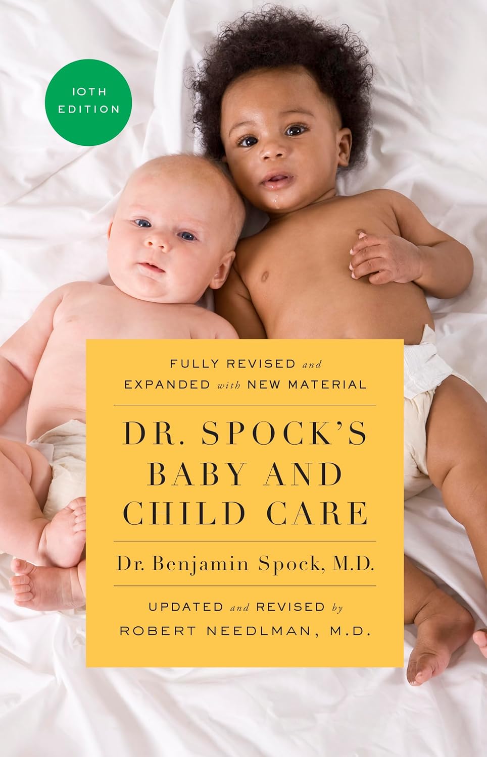 Dr. Spock's Baby and Child Care, 10th edition by Benjamin Spock M.D.