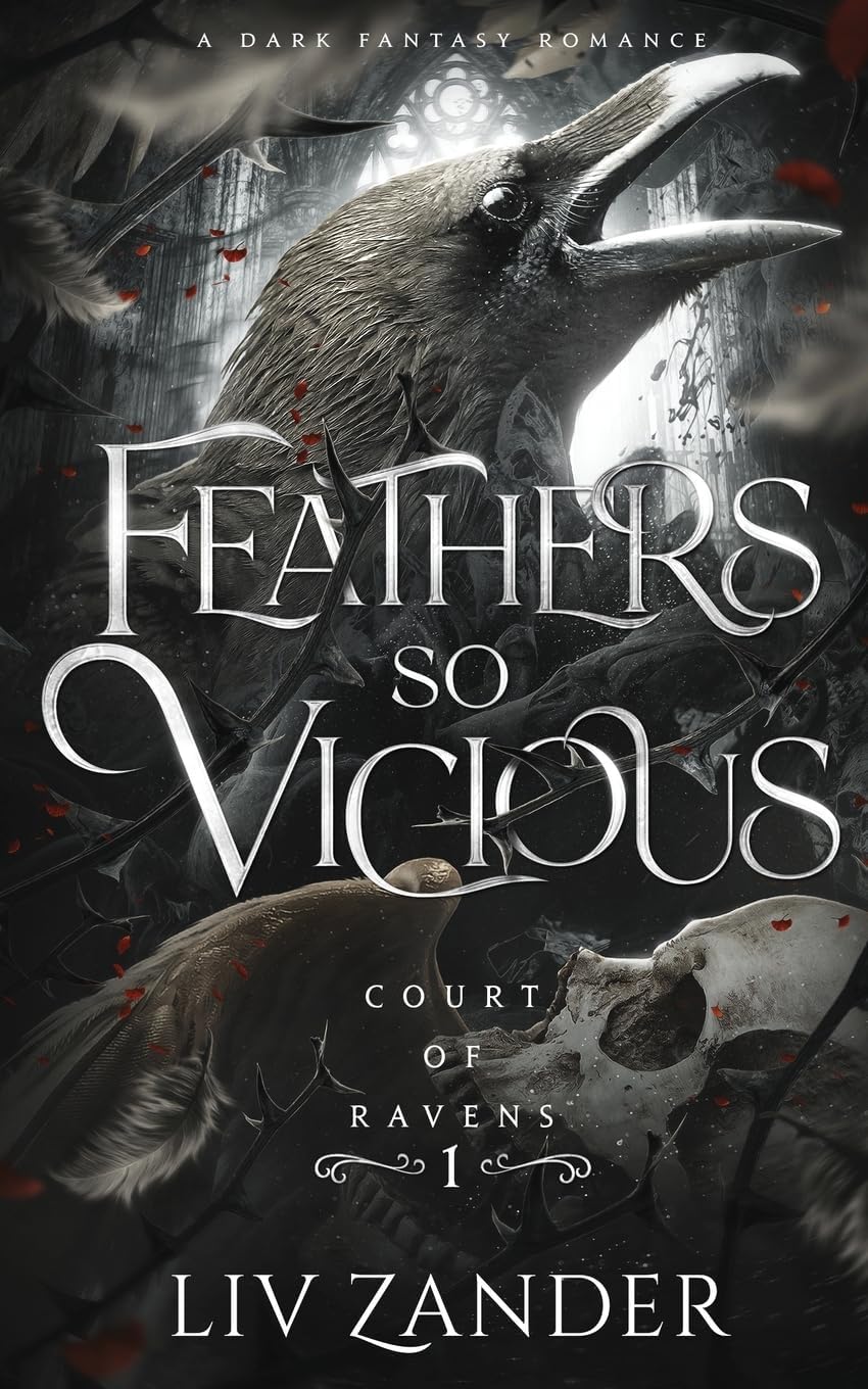 Feathers so Vicious: A Dark Fantasy Romance (Court of Ravens) by Liv Zander