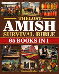 The Lost Amish Survival Bible: Unlock the Life-Saving Secrets of Amish Self-Sufficiency Before the Next Crisis Strikes | Herbal Remedies, Off-Grid Skills, Food Preservation & Survival Tactics by Susanna Graber