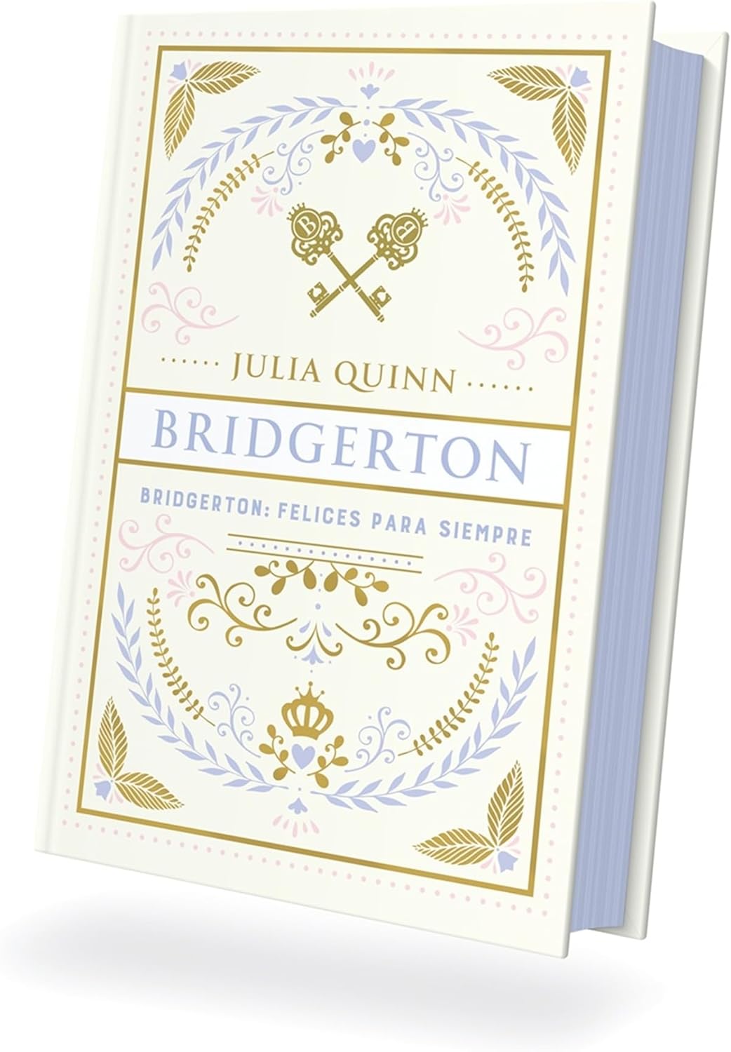 Bridgerton: Felices para siempre (Spanish Edition) by Julia Quinn