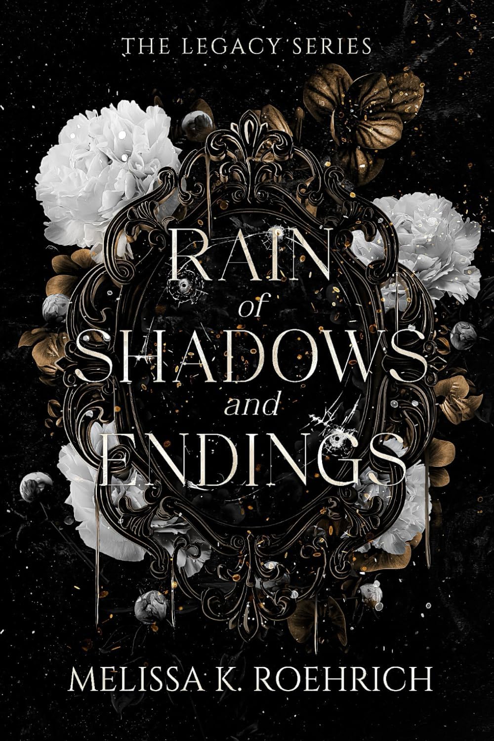Rain of Shadows and Endings (The Legacy Series) by Melissa K Roehrich