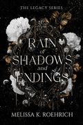 Rain of Shadows and Endings (The Legacy Series) by Melissa K Roehrich
