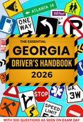 The Essential Georgia Driver's Handbook. A Study and Practice Manual For New Drivers To Successfully Obtain Their Driving License or Permit: This Book ... Seen On The DDS Test and Explained Answers. by ELS Series