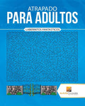 Atrapado Para Adultos : Laberintos Fantasticos (Spanish Edition) by Activity Crusades