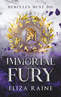 Immortal Fury: A Greek mythology Romantasy (Hercules Must Die) by Eliza Raine