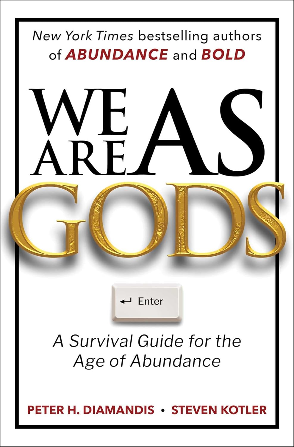 We Are as Gods: A Survival Guide for the Age of Abundance (Exponential Technology Series) by Peter H. Diamandis