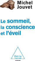 Sommeil, la conscience, l'éveil by Michel Jouvet