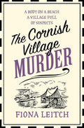 The Cornish Village Murder: A gripping cozy murder mystery brimming with heart and humour (A Nosey Parker Cozy Mystery Book 2) by Fiona Leitch