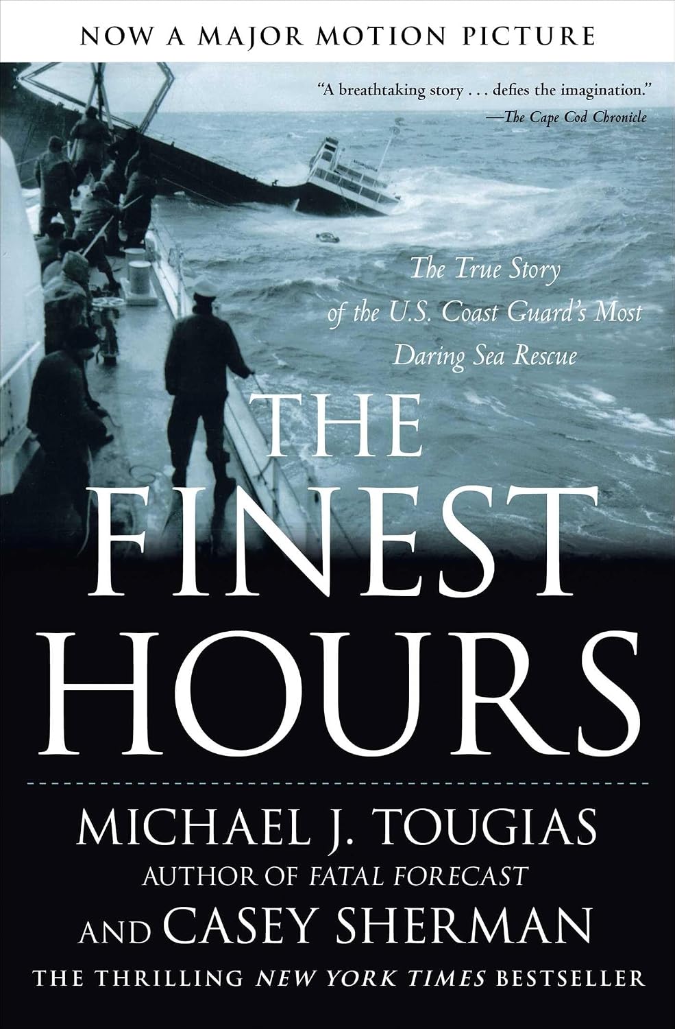 The Finest Hours: The True Story of the U.S. Coast Guard's Most Daring Sea Rescue by Michael J. Tougias