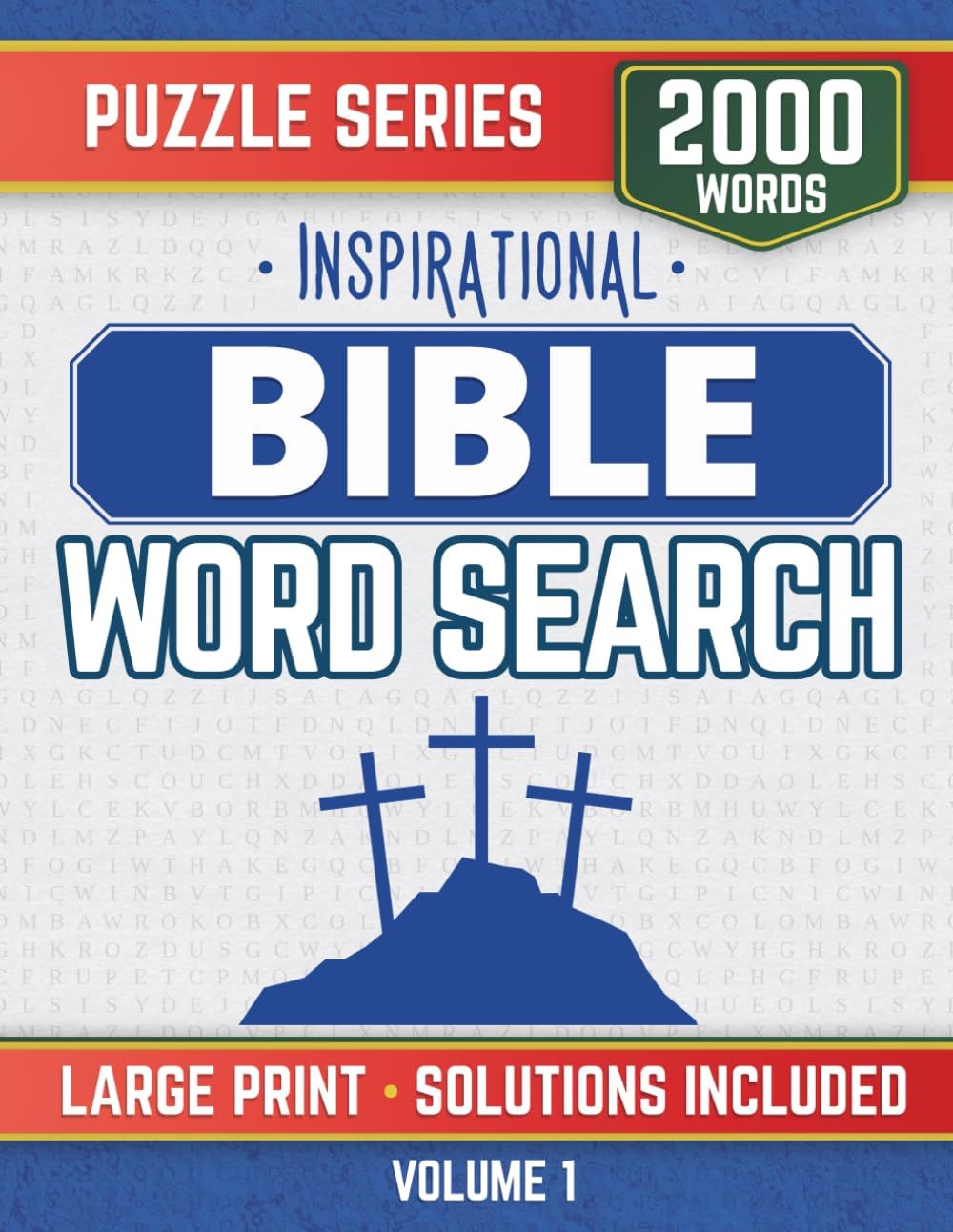 Inspirational Bible Word Search Puzzle Book — Large Print: 2000 Words | 100 Themed Christian Word Find Puzzles with Scripture Verses & Solutions for Adults and Seniors | Volume 1 by CarverPrints Publishing
