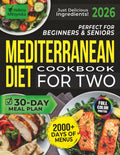 Perfect for Beginners & Seniors Mediterranean Diet Cookbook For Two: 2000+ Days of Tasty Recipes with a Simple 30-Day Meal Plan for Healthy Living | Just Delicious Ingredients! by Helena Mitsynska