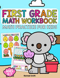 First Grade Math Workbook: Math Practice For Kids Ages 6-7 by Rachael Smith