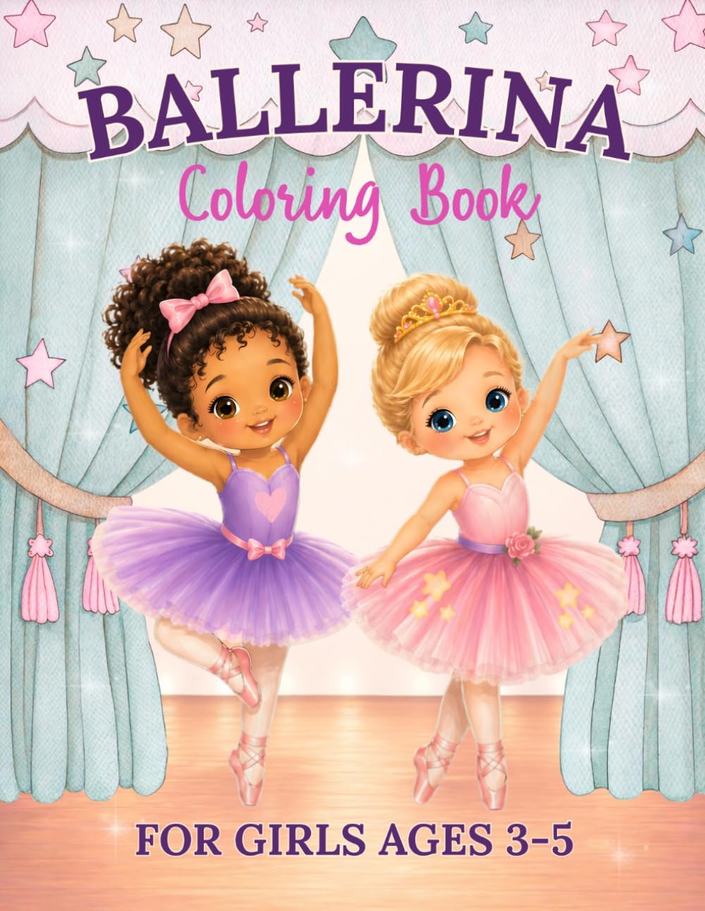 Ballerina Coloring Book for Girls Ages 3-5: 50 Cute Ballet and Dance Coloring Pages for Toddlers and Preschoolers by Alice Dorat