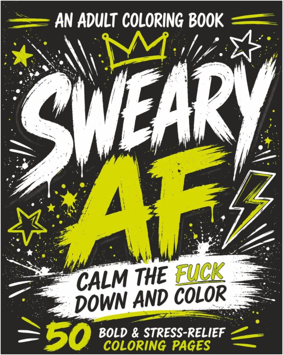 A Sweary AF Coloring Book for Adults: A Funny Swear Word Coloring Book for Adults Featuring Bold Easy Designs and Sarcastic Sayings (Sweary AF Coloring Series) by David Ulmer