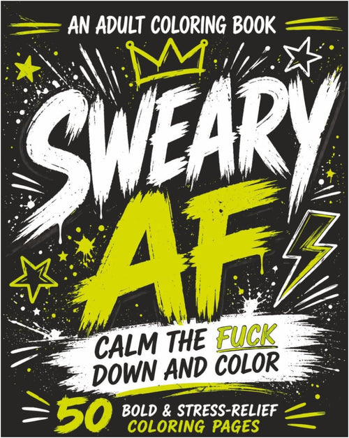 A Sweary AF Coloring Book for Adults: A Funny Swear Word Coloring Book for Adults Featuring Bold Easy Designs and Sarcastic Sayings (Sweary AF Coloring Series) by David Ulmer
