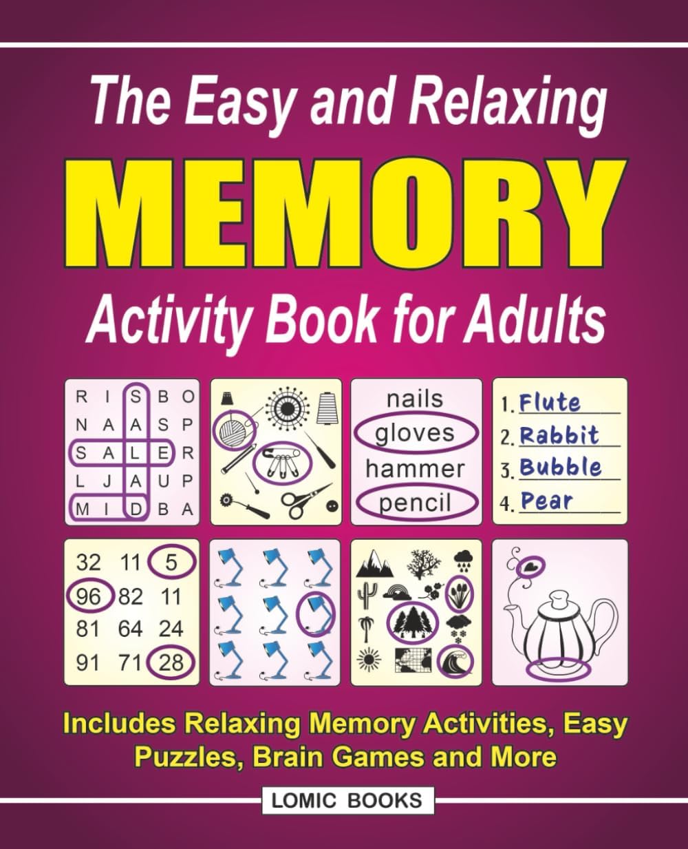 The Easy and Relaxing Memory Activity Book for Adults: Includes Relaxing Memory Activities, Easy Puzzles, Brain Games and More by J. D. Kinnest