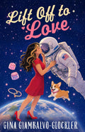 Lift Off to Love: A NASA Second Chance Romance (The Bella Pelle Series) by Gina Giambalvo-Glockler