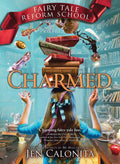 Charmed (Fairy Tale Reform School, 2) by Jen Calonita