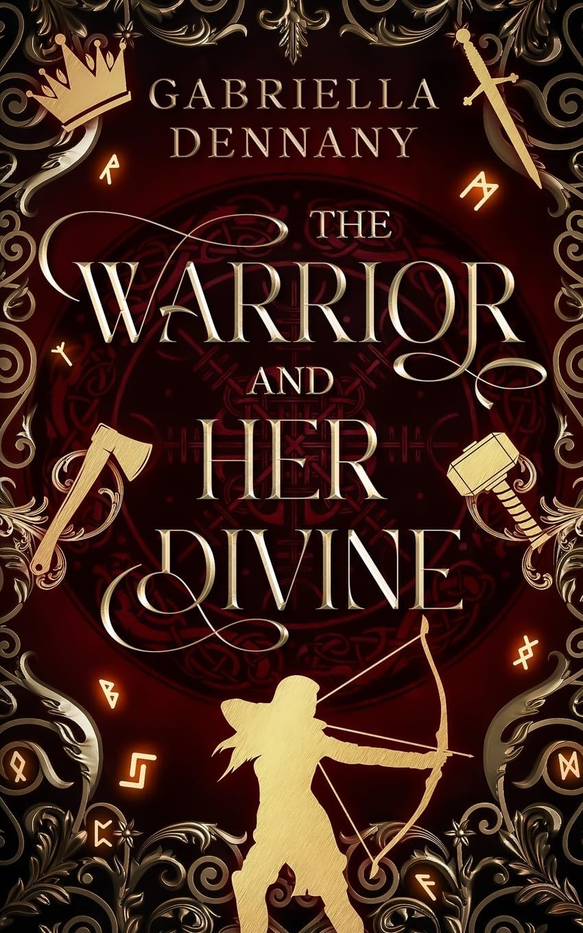 The Warrior and Her Divine: A Tale from The Halls of Valhalla by Gabriella Dennany