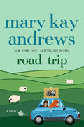 Road Trip: A Novel by Mary Kay Andrews